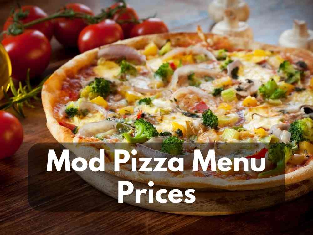 Mod Pizza Menu Prices 2023 (Select Pizza With Endless Options) Its Yummi