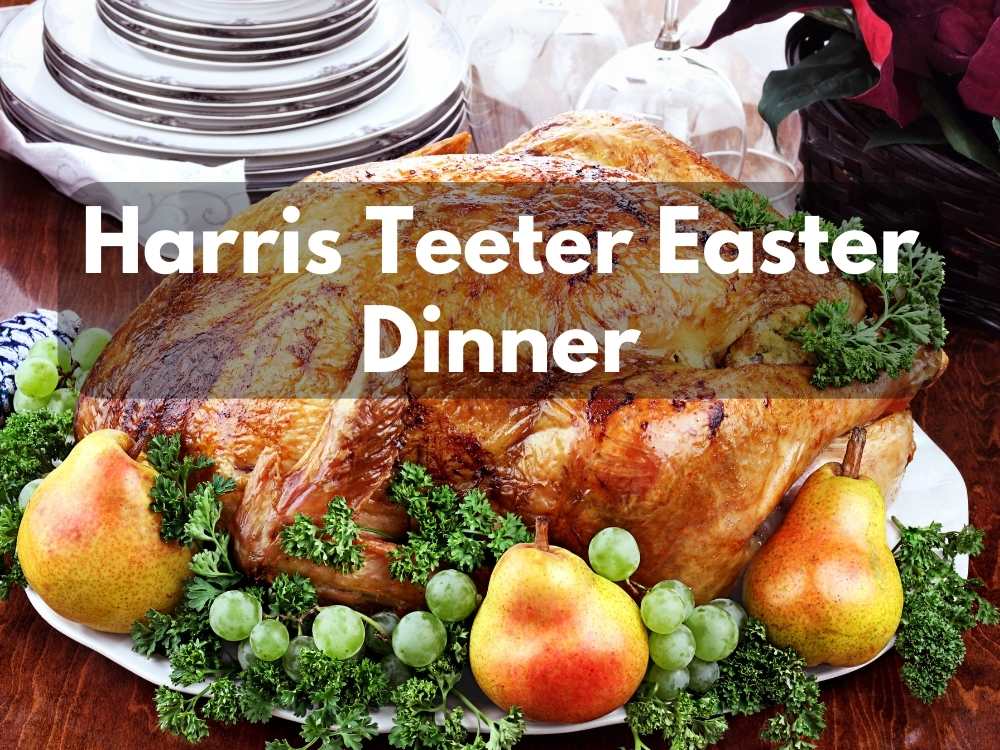 Harris Teeter Easter Dinner 2024 Its Yummi