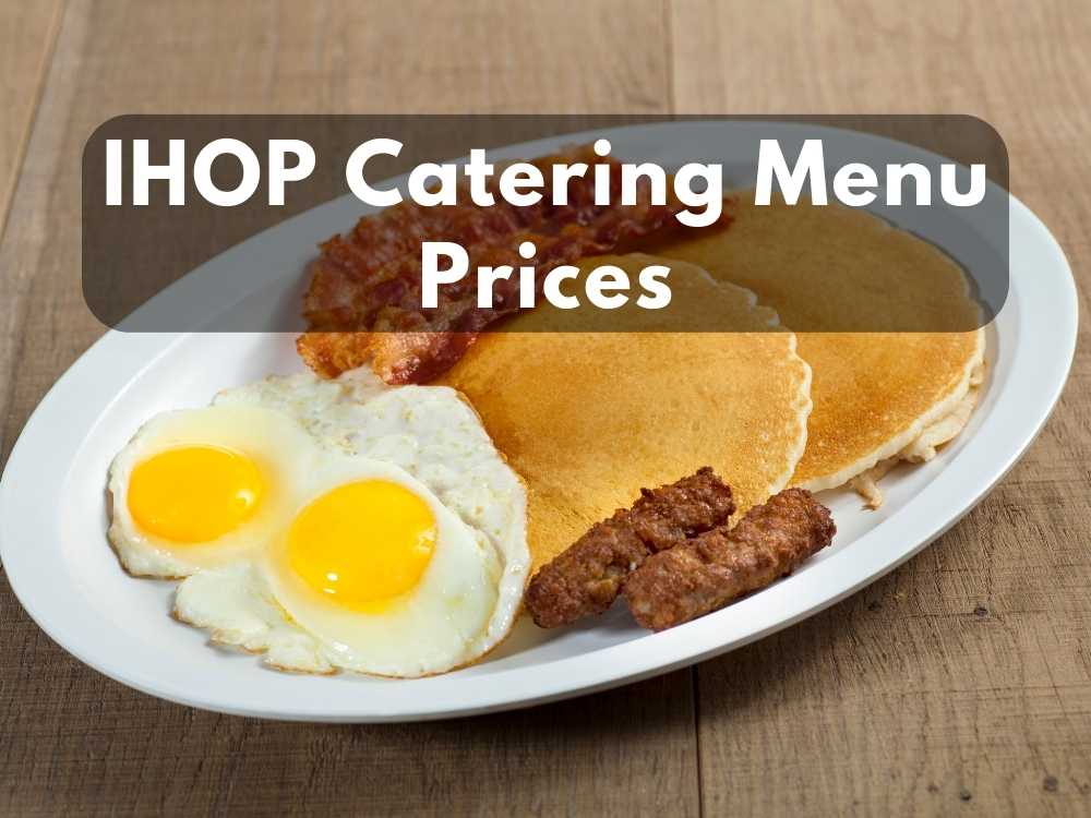 IHOP Menu Prices For Breakfast, Lunch & Dinner (2023)